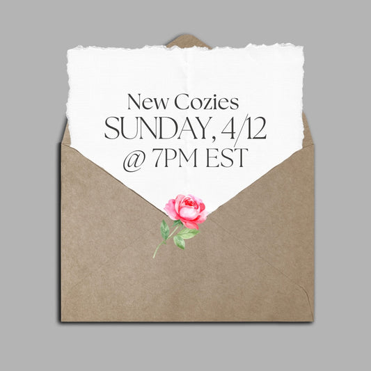 New Cozies! Sunday, 4/12 @ 7PM EST