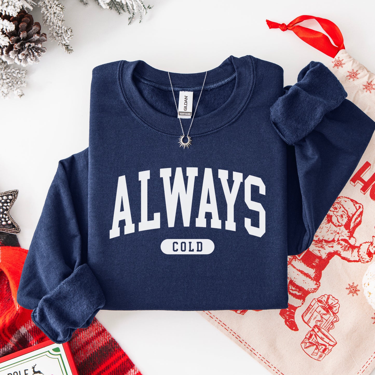 Always Cold - Crewneck Sweatshirt