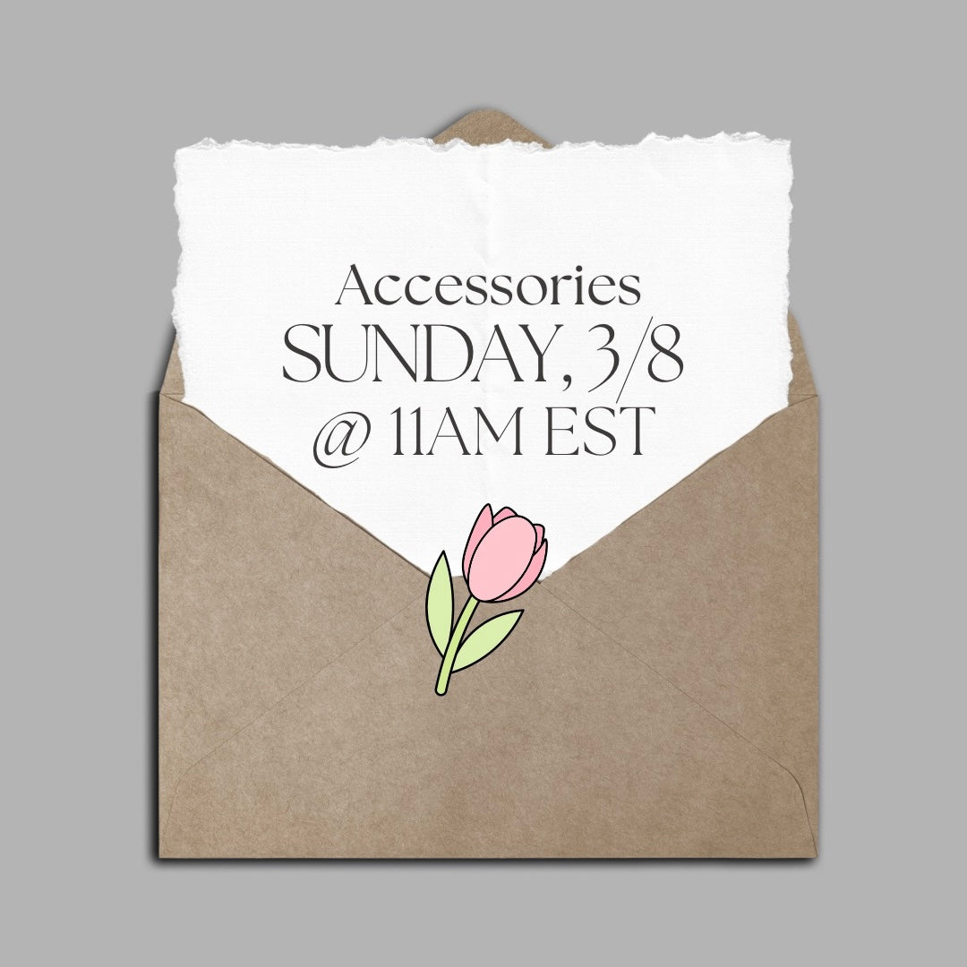 Accessories - Sunday, 3/8 @ 11AM EST