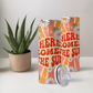 Here Comes The Sun | 20 oz Skinny Tumbler | Free Shipping